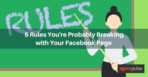 5 Rules You’re Probably Breaking with Facebook Page Management