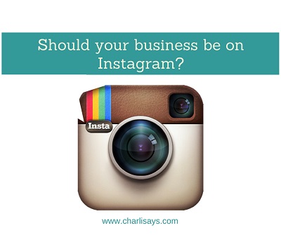 Should Your Business Be on Instagram?