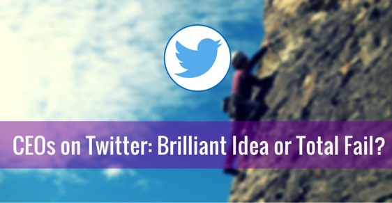 CEOs on Twitter: Brilliant Idea or Total Fail?
