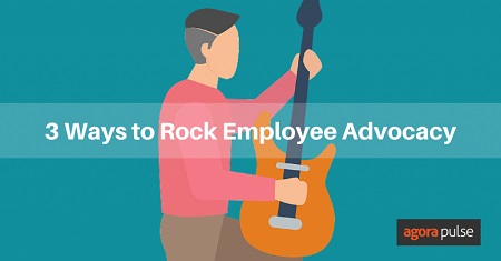 3 Practical Ways To Rock Employee Advocacy
