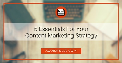 5 Essentials For Your 2016 Content Marketing Strategy