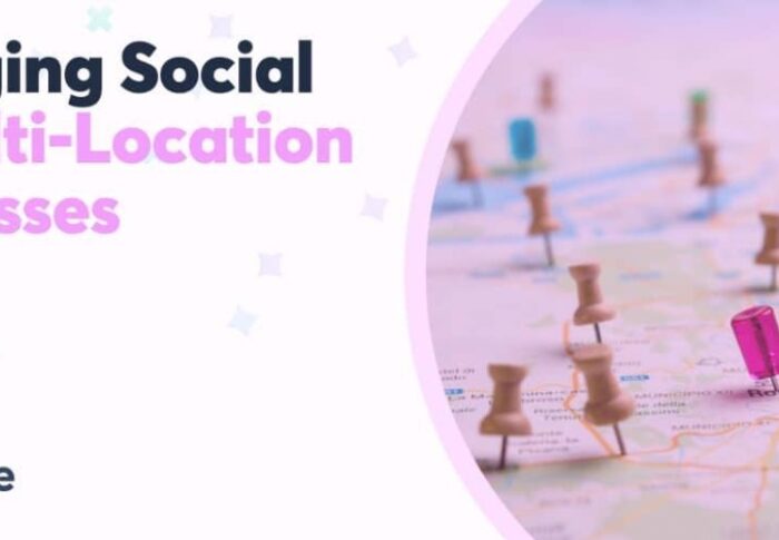 How to Start Easily Managing Social Media for Multi-Location Businesses
