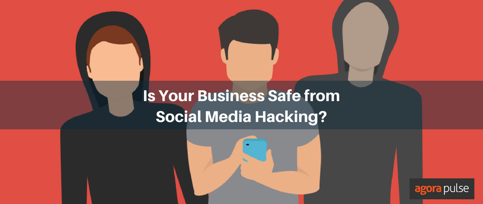 Are Your Accounts Safe from Social Media Hacking?