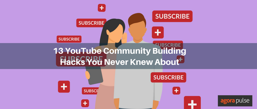 13 YouTube Community Building Hacks You Never Knew About