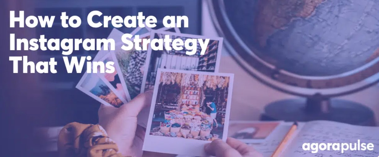 How to Create an Instagram Strategy That Wins