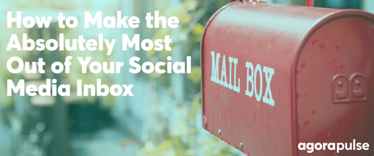 How to Get the Absolute Most Out of Your Social Media Inbox
