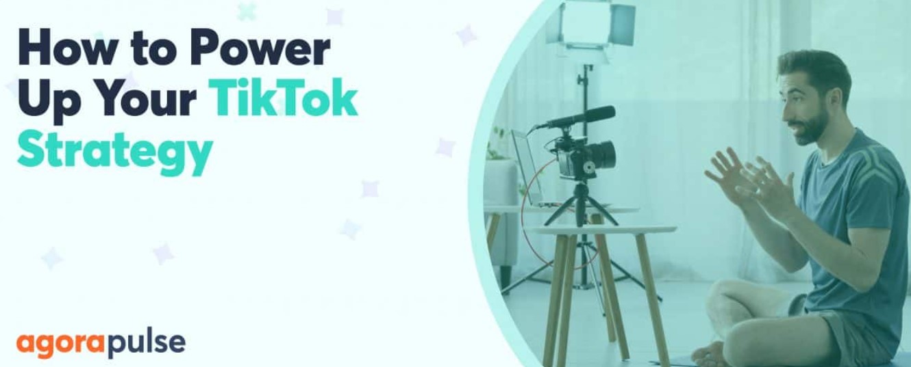 How to Power Up Your TikTok Marketing Strategy for 2023