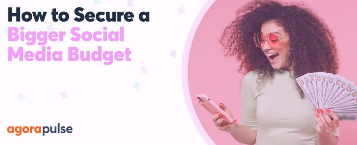 How to Secure a Bigger Social Media Budget by Maximizing Productivity and Proving ROI in 2023
