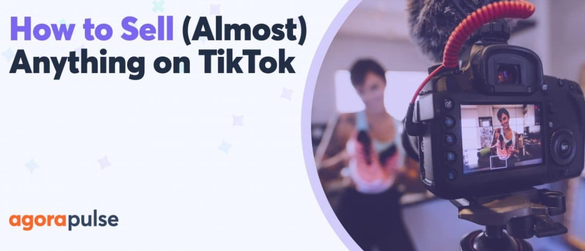 How to Sell (Almost Anything) on TikTok