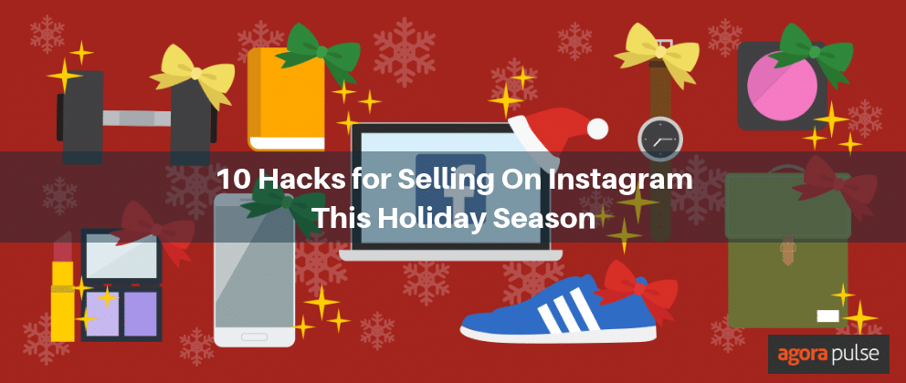 10 Quick Tips for Successful Selling on Instagram This Holiday Season