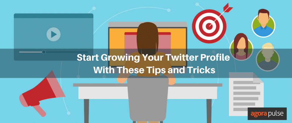 Start Growing Your Twitter Profile With These Tips and Tricks